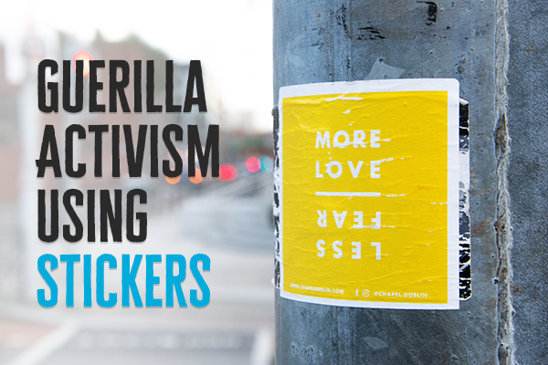 Guerilla Activism Using Stickers